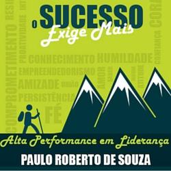 Baixar Livro Digital – O Sucesso Exige Mais: Alta Performance em Liderança pdf, epub, eBook