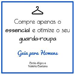 Baixar Compre apenas o essencial e otimize o seu guarda-roupa – Para Homens pdf, epub, eBook