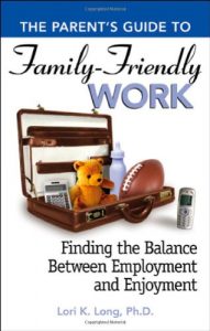 Baixar Parents guide to famliy friendly work, the pdf, epub, eBook