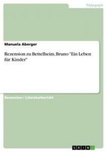 Baixar Rezension zu bettelheim, bruno ‘ein leben fur pdf, epub, eBook