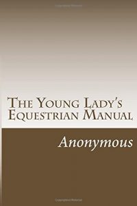 Baixar Young ladys equestrian manual, the pdf, epub, eBook