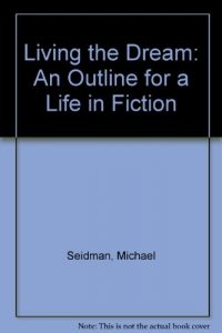 Baixar Living the dream – an outline for a life in fictio pdf, epub, eBook