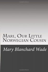 Baixar Mari, our little norwegian cousin pdf, epub, eBook