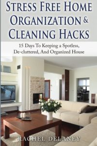 Baixar Stress free home organization and cleaning hacks pdf, epub, eBook