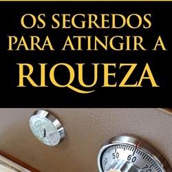 Baixar Os Segredos para Atingir a Riqueza pdf, epub, eBook