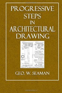 Baixar Progressive steps in architectural drawing pdf, epub, eBook