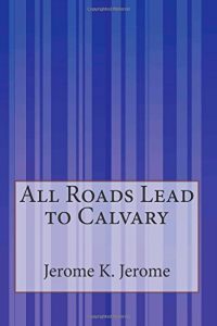 Baixar All roads lead to calvary pdf, epub, eBook