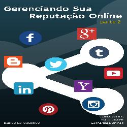 Baixar Gerenciando Sua Reputação Online – Parte 2 pdf, epub, eBook