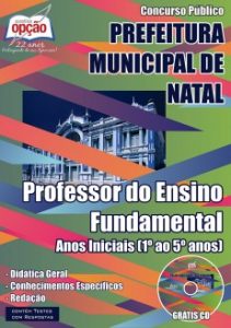 Baixar Apostila Prefeitura Municipal de Natal / RN: PROFESSOR DO ENSINO FUNDAMENTAL  ANOS INICIAIS (1º AO 5º ANOS) pdf, epub, eBook