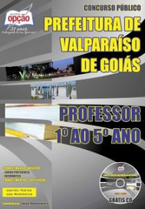 Baixar Apostila Prefeitura de Valparaíso / GO: PROFESSOR DE 1º AO 5º ANO pdf, epub, eBook