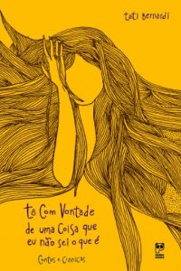 Baixar Tô com vontade de uma coisa que eu não sei o que é: Contos e crônicas pdf, epub, eBook