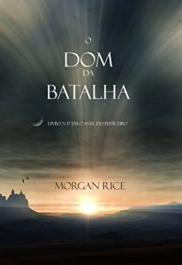 Baixar O Presente da Batalha (Livro Nº 17 Da Série: O Anel Do Feiticeiro) pdf, epub, eBook