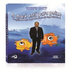 Baixar A maré está para peixe! Mergulhando nos segredos do marketing miltinivel. pdf, epub, eBook