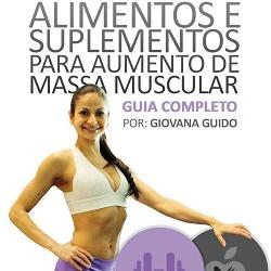 Baixar Guia de Alimentos e Suplementos Para Ganho de Massa Muscular pdf, epub, eBook