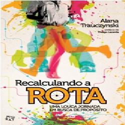 Baixar Recalculando a rota: uma louca jornada em busca de propósito pdf, epub, eBook
