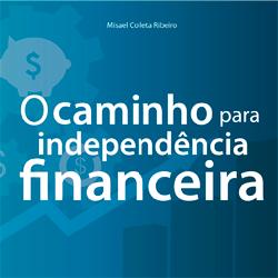 Baixar O caminho para a independência financeira pdf, epub, eBook