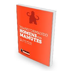 Baixar TRANSFORMANDO HOMENS EM MAMUTES pdf, epub, eBook