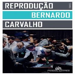 Baixar LIVRO Reprodução ? Bernardo Carvalho (COMPLETO) pdf, epub, eBook