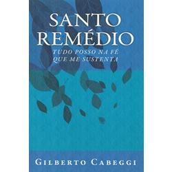 Baixar Santo Remédio – Tudo Posso na Fé Que Me sustenta pdf, epub, eBook