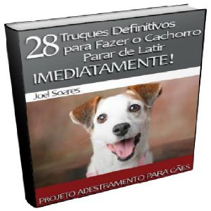Baixar 28 Truques Definitivos para Fazer o Cachorro Parar de Latir Imediatamente pdf, epub, eBook