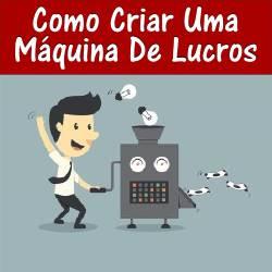 Baixar Como Criar Uma Máquina de Lucros pdf, epub, eBook