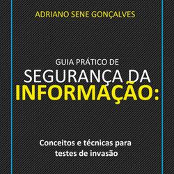Baixar Guia Prático de Segurança da Informação: Conceitos e técnicas para testes de invasão pdf, epub, eBook