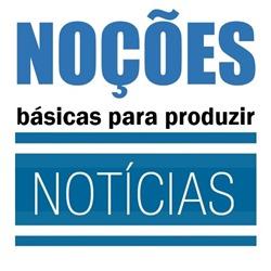 Baixar Noções básicas para produção de notícias pdf, epub, eBook