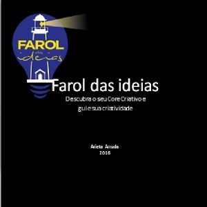 Baixar Farol das Ideias – descubra o seu Core Criativo e guie sua criatividade pdf, epub, eBook
