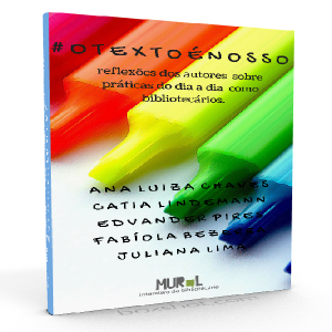 Baixar # O T E X T O É N O S S O: reflexões dos autores sobre práticas do dia a dia como bibliotecários. pdf, epub, eBook