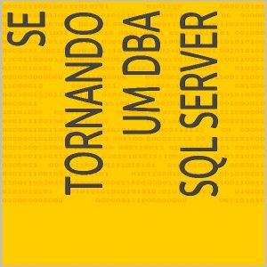 Baixar Se tornando um DBA SQL Server pdf, epub, eBook