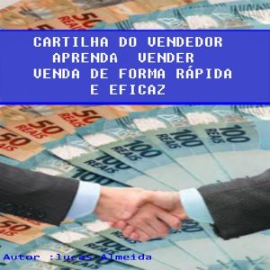 Baixar Cartilha do vendedor , como Vender de forma Rápida e Eficaz pdf, epub, eBook
