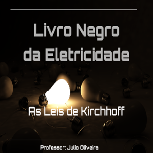 Baixar Livro Negro da Eletricidade – As Leis de Kirchhoff pdf, epub, eBook