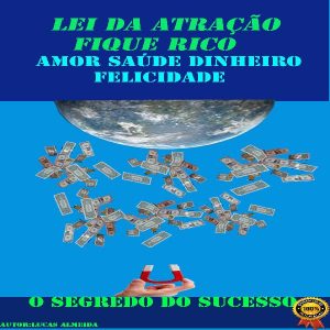 Baixar Lei da Atração Fique Rico  O Segredo do Sucesso pdf, epub, eBook