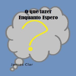 Baixar O QUE FAZER ENQUANTO ESPERO pdf, epub, eBook