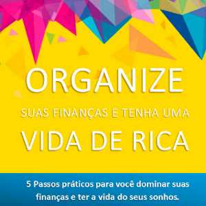 Baixar Organize suas finanças e tenha uma Vida de Rica pdf, epub, eBook