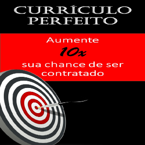 Baixar CURRÍCULO PERFEITO – Aumente 10x sua chance de ser contratado pdf, epub, eBook