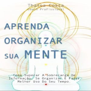 Baixar E-book – APRENDA ORGANIZAR SUA MENTE pdf, epub, eBook