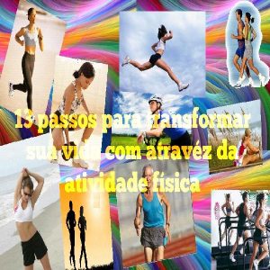 Baixar Livro: 13 passos para transformar sua vida através da atividade física pdf, epub, eBook