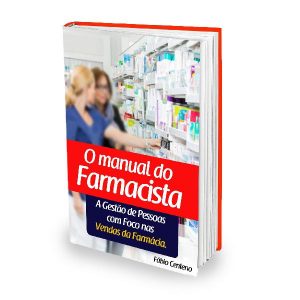 Baixar O Manual do Farmacista – A Gestão de Pessoas com foco nas Vendas da Perfumaria da Farmácia pdf, epub, eBook