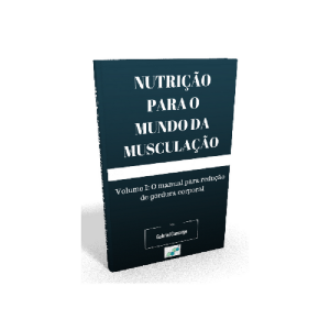 Baixar Nutrição Para o Mundo da Musculação – Volume I: O manual para redução de gordura corporal pdf, epub, eBook