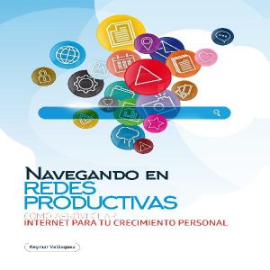 Baixar Navegando en redes productivas: Cómo aprovechar Internet para tu crecimiento personal pdf, epub, eBook