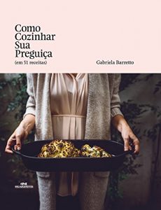 Baixar Como cozinhar sua preguiça (em 51 receitas) pdf, epub, eBook