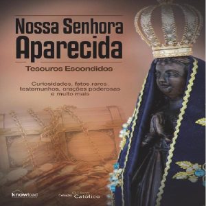 Baixar E-Book Nossa Senhora Aparecida pdf, epub, eBook
