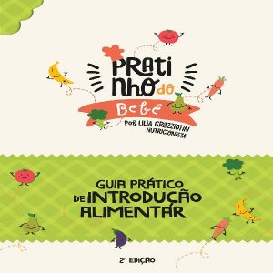 Baixar Pratinho do Bebê – Guia Prático de Introdução Alimentar pdf, epub, eBook