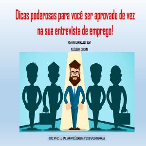 Baixar Dicas simples e poderosas de como ser aprovado em uma entrevista de emprego. pdf, epub, eBook
