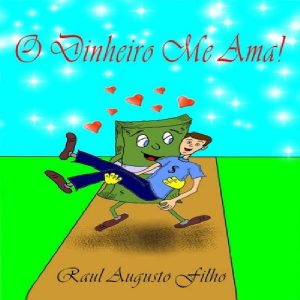 Baixar O Dinheiro Me Ama! pdf, epub, eBook