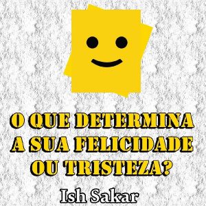 Baixar O que determina a sua felicidade ou tristeza? pdf, epub, eBook