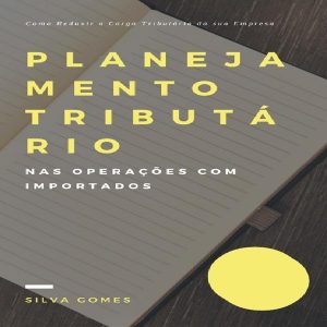 Baixar Planejamento Tributário nas Operações com Importados pdf, epub, eBook
