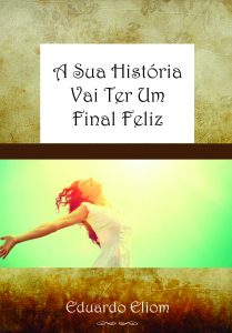 Baixar A SUA HISTÓRIA VAI TER UM FINAL FELIZ ! pdf, epub, eBook