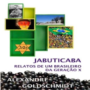 Baixar Jabuticaba – Relatos de um brasileiro da geração X pdf, epub, eBook
